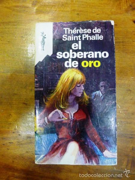 Libri di seconda mano: SAINT PHALLE, Th&eacute;r&egrave;se de. El soberano de oro. (Reno ; 405)