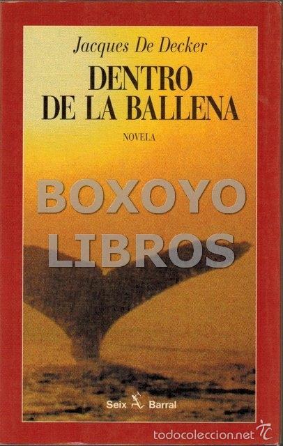 Libros de segunda mano: DECKER, Jacques de. Dentro de la ballena - Foto 1