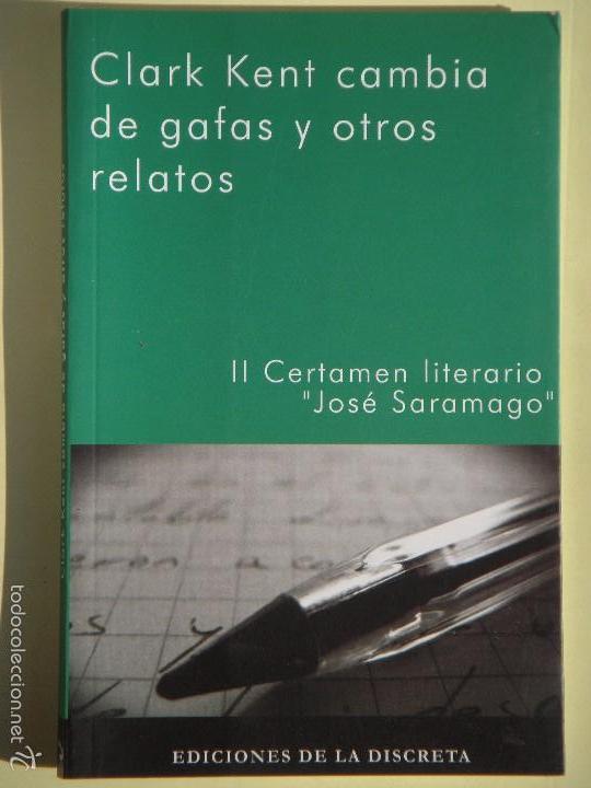 Livres d'occasion: CLARK KENT CAMBIA DE GAFAS Y OTROS RELATOS - VV.AA. - EDITORIAL LA DISCRETA, 2009, 1&ordf; EDICION