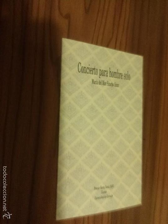 Libros de segunda mano: CONCIERTO PARA HOMBRE SOLO. MAR&Iacute;A DEL MAR SANCHO SANZ. PREMIO GARCIA LORCA 2003. PEQUE&Ntilde;O FORMATO