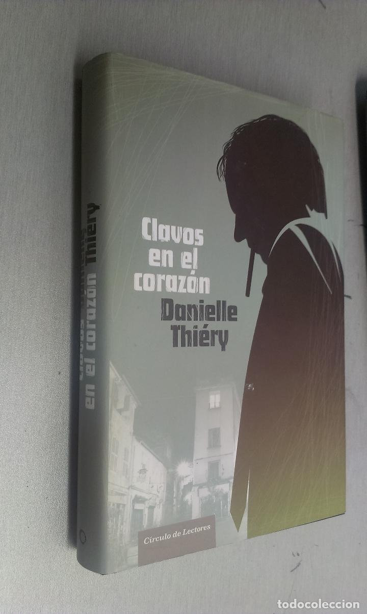 Libros de segunda mano: CLAVOS EN EL CORAZ&Oacute;N / DANIELLE THI&Eacute;RY / C&Iacute;RCULO DE LECTORES - Foto 1