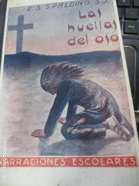 Libros de segunda mano: LAS HUELLAS DEL OSO P. ENRIQUE S. SPALDING EDIT LIBRERIA RELIGIOSA A&Ntilde;O 1943