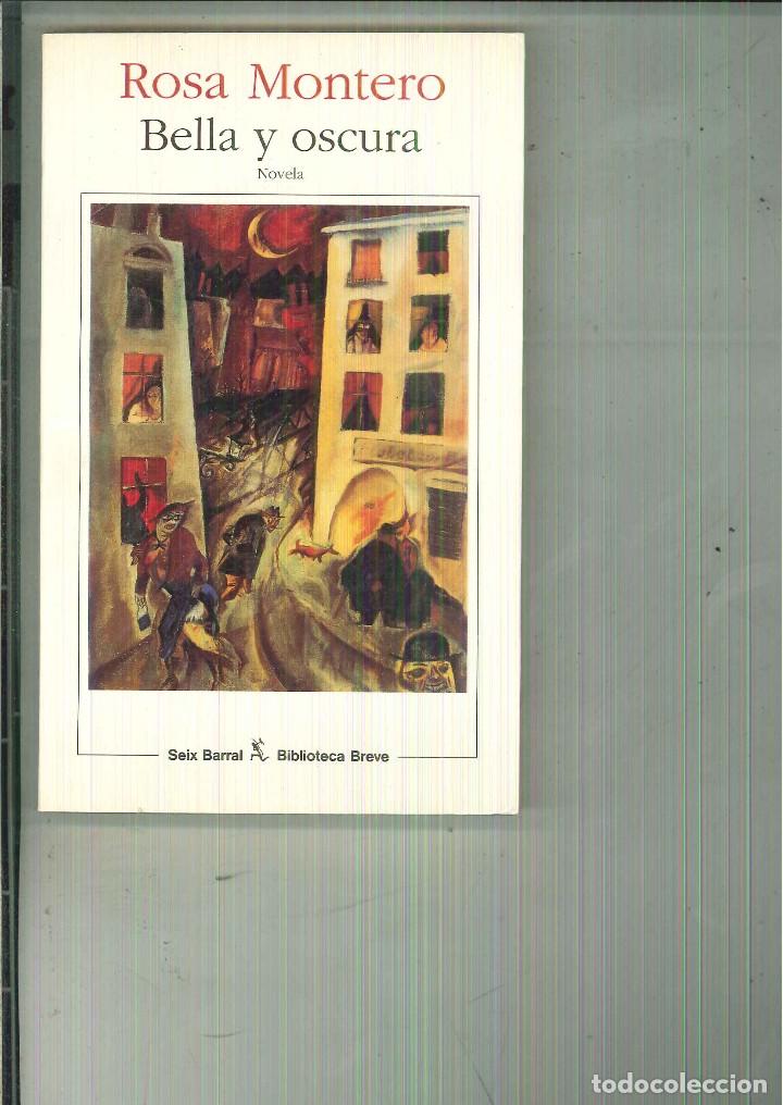 Libros de segunda mano: BELLA Y OSCURA. Rosa Montero - Foto 1