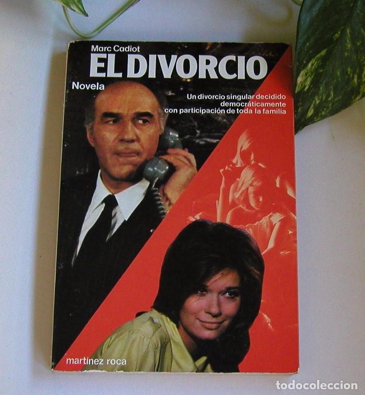 Libros de segunda mano: EL DIVORCIO DE MARC CADIOT NOVELA MARTINEZ ROCA 1980