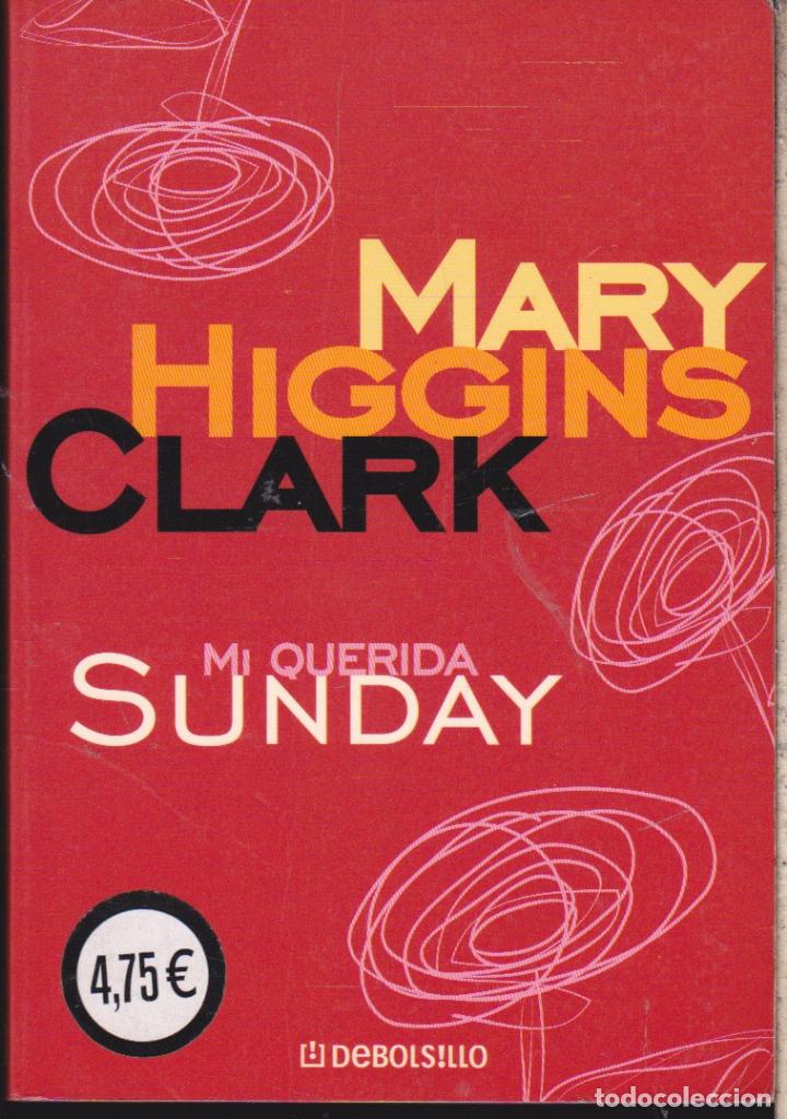 Libros de segunda mano: MI QUERIDA SUNDAY  &middot;&middot;&middot;&middot;&middot;&middot; MARY HIGGINS CLARK - Foto 1