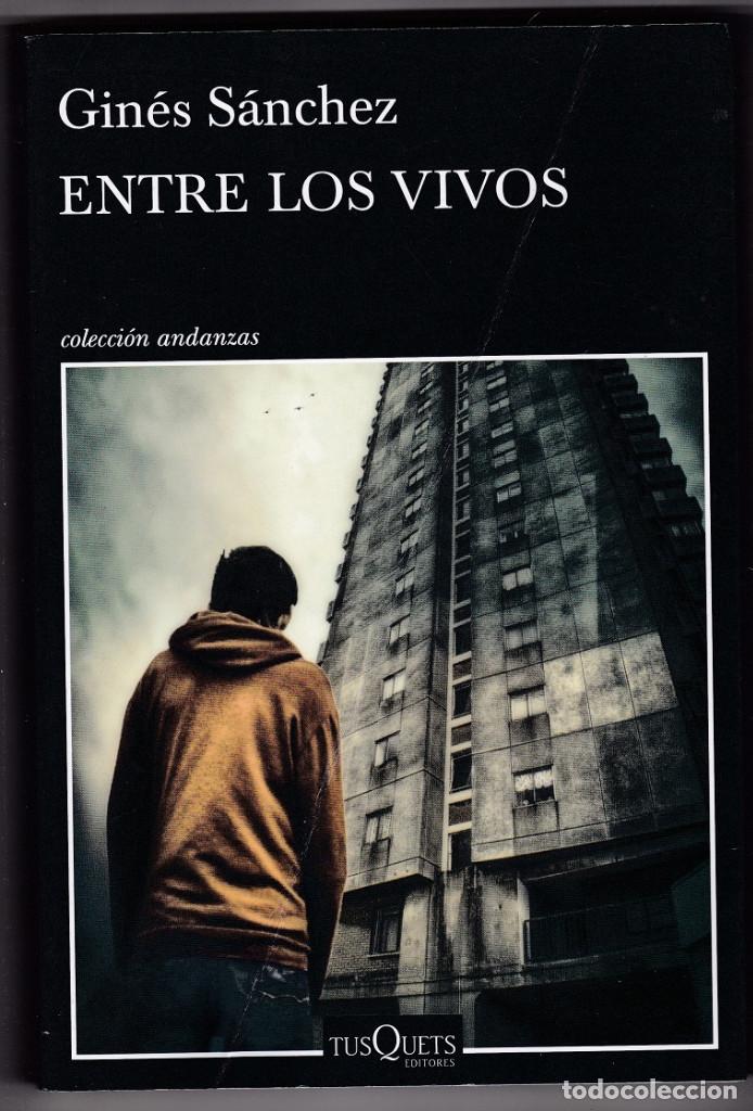 Libros de segunda mano: Entre Los Vivos - Gin&eacute;s S&aacute;nchez - Foto 1