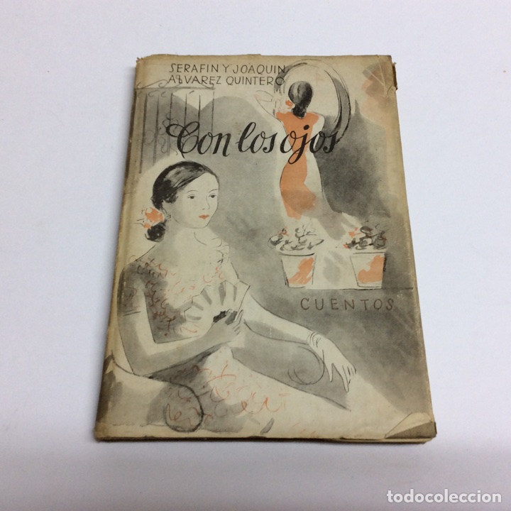 Libros de segunda mano: CON LOS OJOS./ Seraf&iacute;n y Joaqu&iacute;n &Aacute;lvarez Quintero - Foto 1
