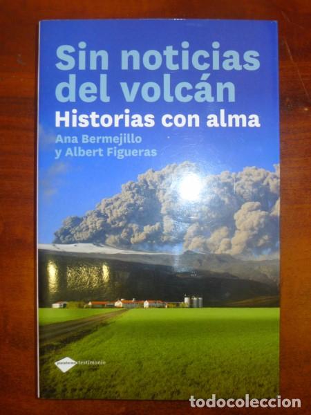Gebrauchte B&uuml;cher: Sin noticias del volc&aacute;n : Historias con alma / Ana Bermejillo y Albert Figueras