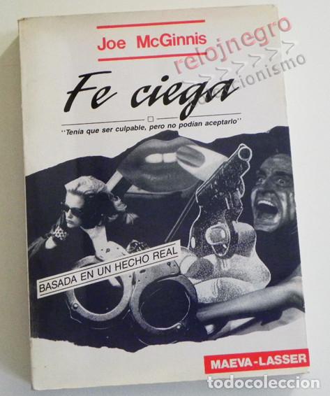 Libros de segunda mano: FE CIEGA NOVELA BASADA EN HECHO REAL CRIMEN McGinnis FAMILIA MOD&Eacute;LICA LIBRO EJEMPLO G&Oacute;TICO AMERICANO