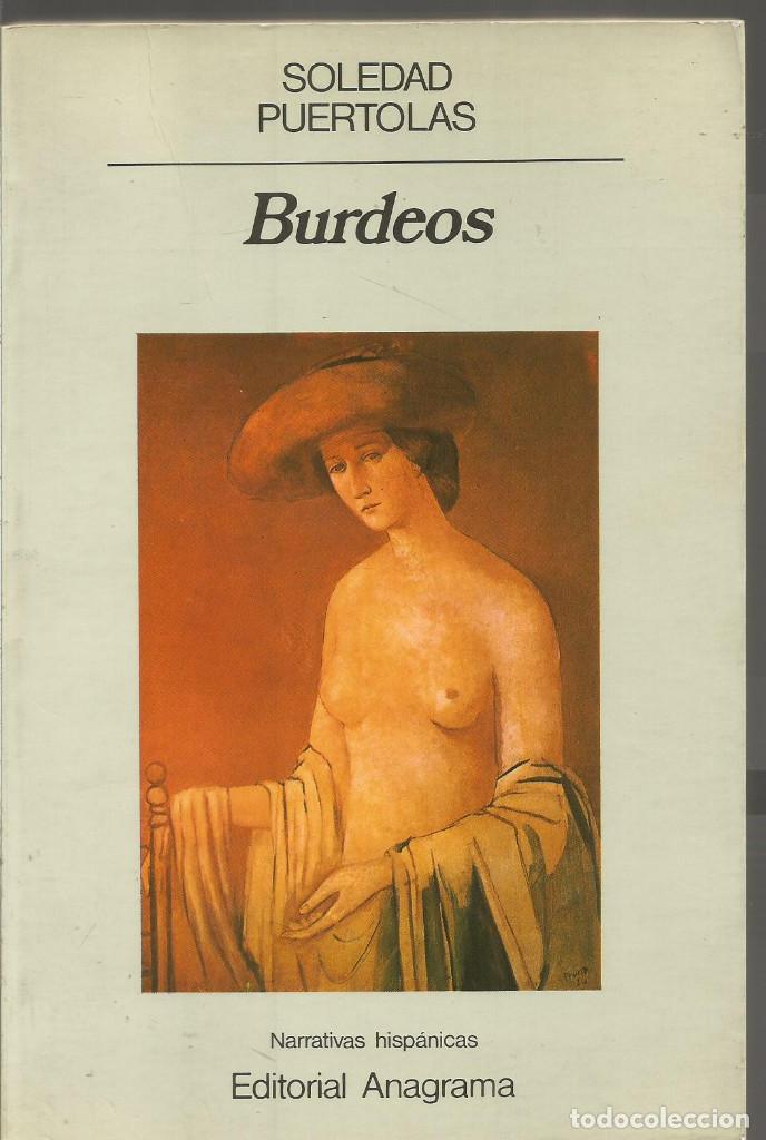 Libros de segunda mano: SOLEDAD PUERTOLAS. BURDEOS. ANAGRAMA - Foto 1