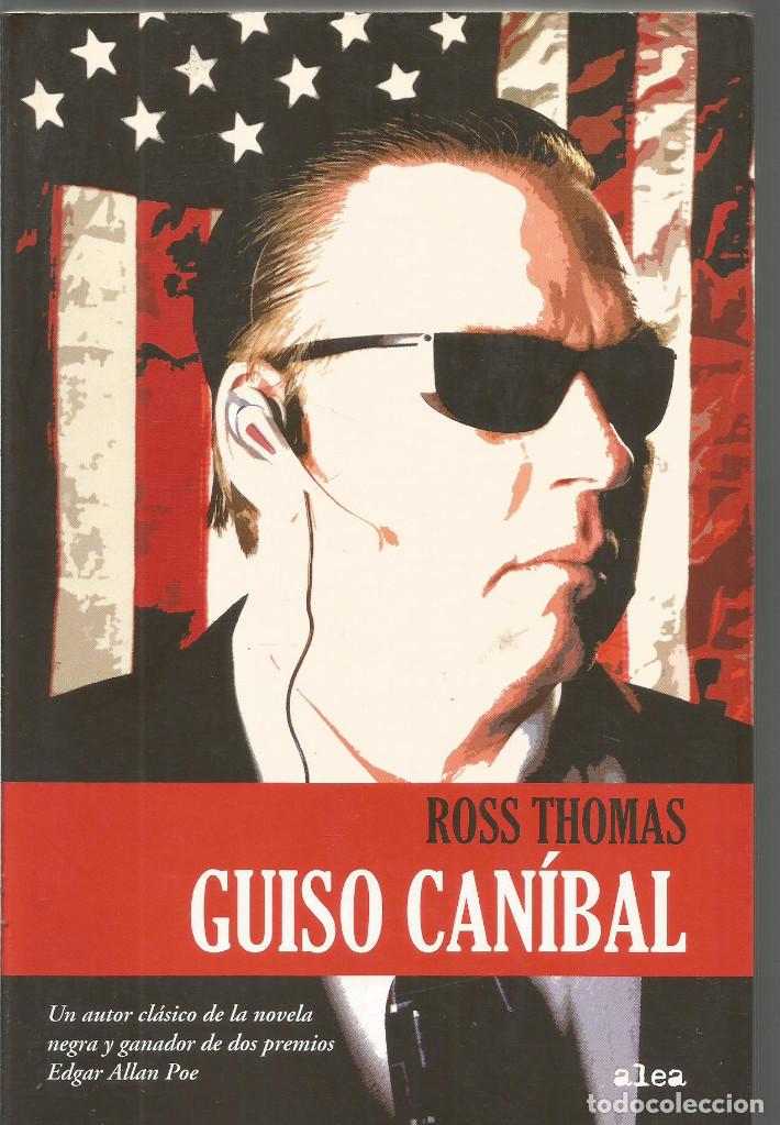 Libros de segunda mano: ROSS THOMAS. GUISO CANIBAL. ALEA - Foto 1