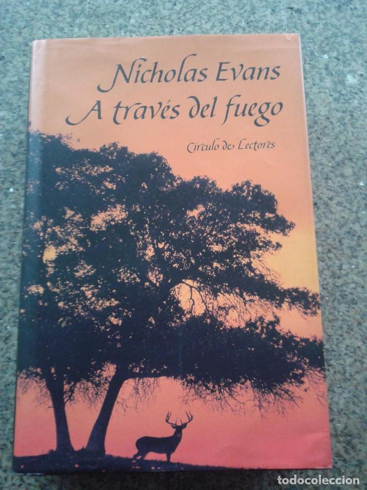 Libros de segunda mano: A TRAVES DEL FUEGO -- NICHOLAS EVANS -- CIRCULO - 2003 -- - Foto 1