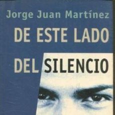 Libros de segunda mano: DE ESTE LADO DEL SILENCIO (JORGE JUAN MARTINEZ) - CIRCULO DE LECTORES