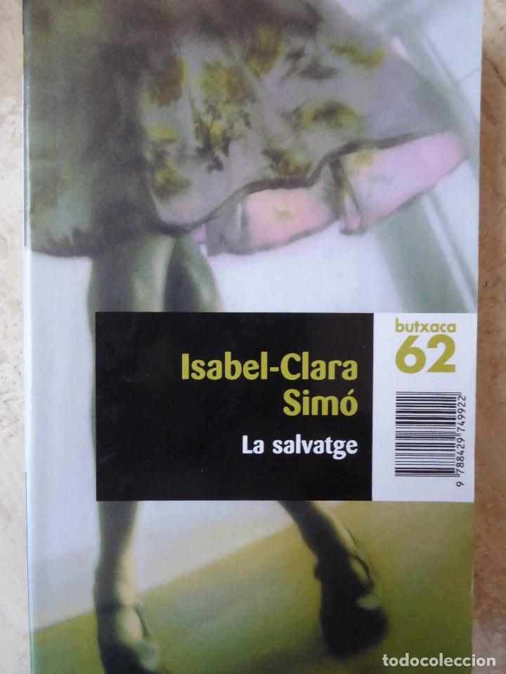 Libros de segunda mano: LA SALVATGE. ISABEL-CLARA SIM&Oacute; - Foto 1