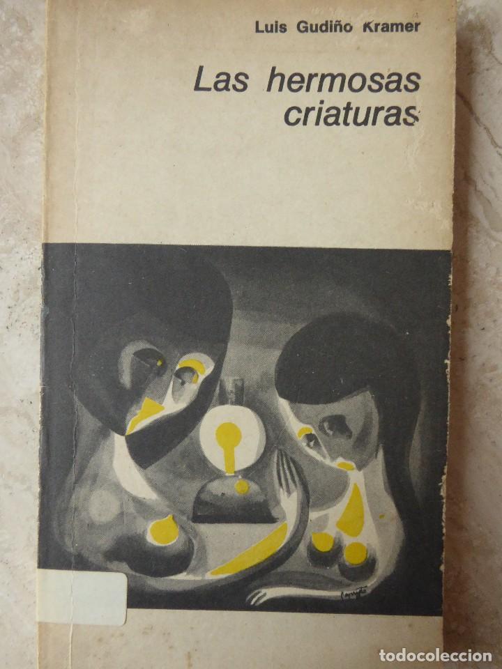 Libri di seconda mano: LAS HERMOSAS CRIATURAS. LUIS GUDI&Ntilde;O KRAMER