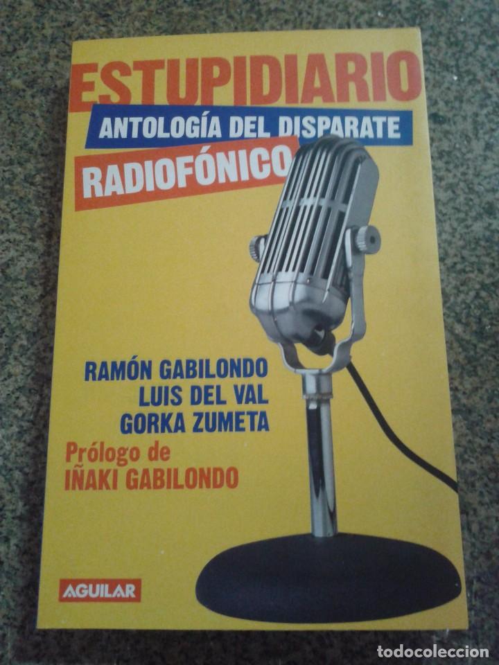 Libri di seconda mano: ESTUPIDIARIO. ANTOLOGIA DEL DISPARATE RADIOFONICO -- VARIOS AUTORES - -AGUILAR - 1999 --