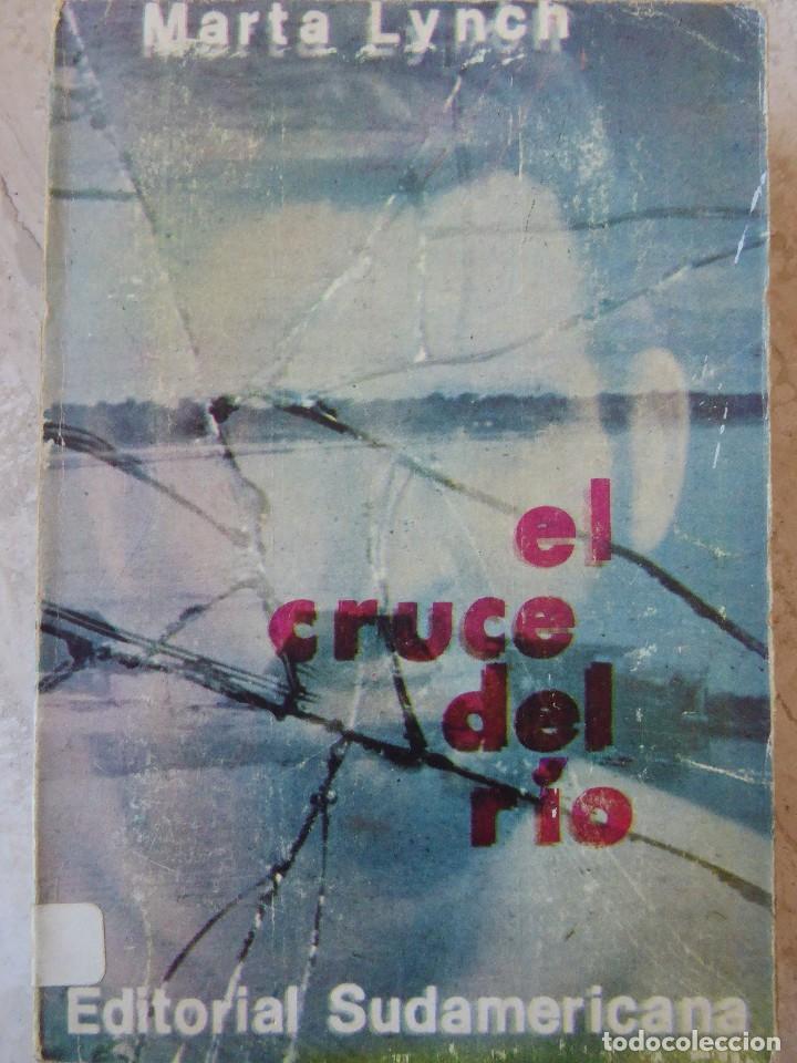 Libros de segunda mano: MARTA LYNCH. EL CRUCE DEL R&Iacute;O - Foto 1