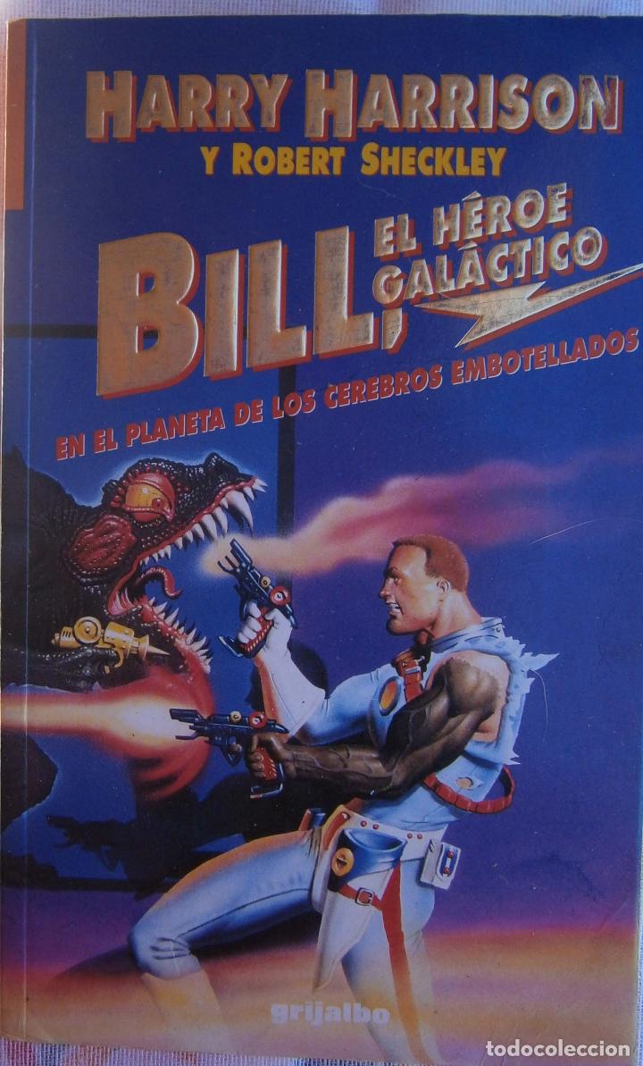 Libros de segunda mano: Bill - El h&eacute;roe Gal&aacute;ctico - Harry Harrison - Robert Sheckley - Foto 1