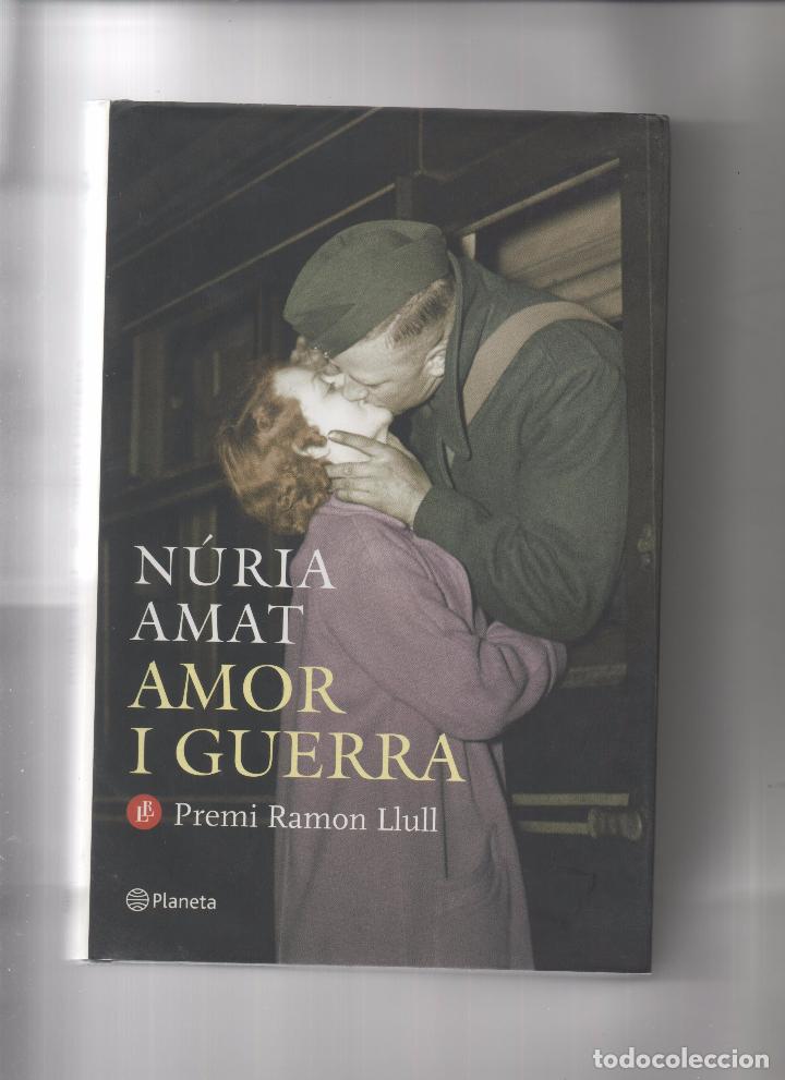 Libros de segunda mano: AMOR Y GUERRA - AMAT, N&Uacute;RIA.da - Foto 1