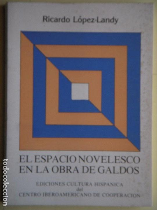 Libri di seconda mano: EL ESPACIO NOVELESCO EN LA OBRA DE GALDOS - RICARDO LOPEZ-LANDY - CULTURA HISPANICA, 1979, 1&ordf; ED.