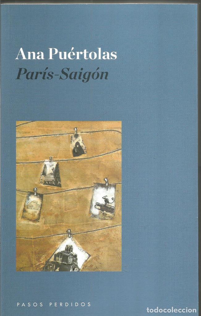 Libros de segunda mano: ANA PUERTOLAS. PARIS-SAIGON. PASOS PERDIDOS - Foto 1