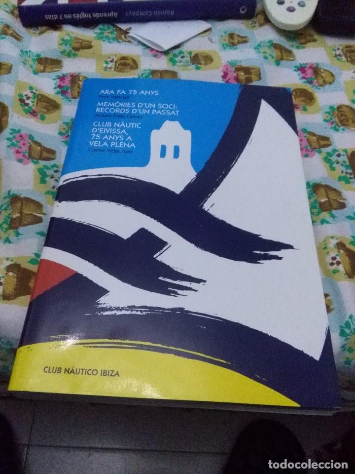 Libri di seconda mano: ARA FA 75 ANYS. MEMORIES D&acute;UN SOCI: RECORDS D&acute;UN PASSAT. CLUB N&Aacute;UTIC D&acute;EIVISSA, 75 ANYS.. EST21B2