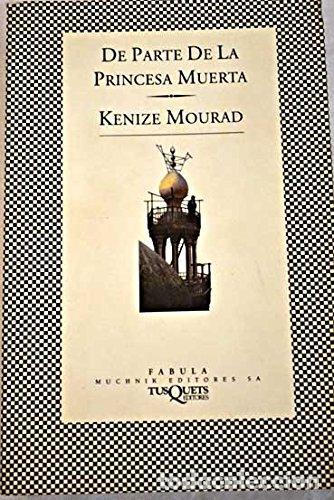 Libros de segunda mano: DE PARTE DE LA PRINCESA MUERTA  KENIZE MOURAD - Foto 1