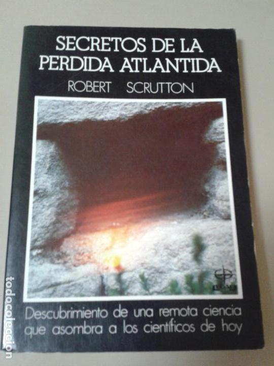 Libros de segunda mano: SECRETOS DE LA  PERDIDA ATL&Aacute;NTIDA. ROBERT SCRUTTON - Foto 1