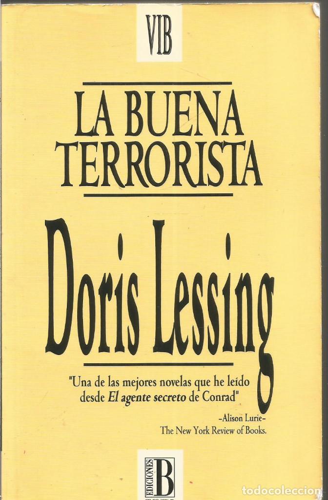 Libros de segunda mano: DORIS LESSING. LA BUENA TERRORISTA. EDICIONES B - Foto 1