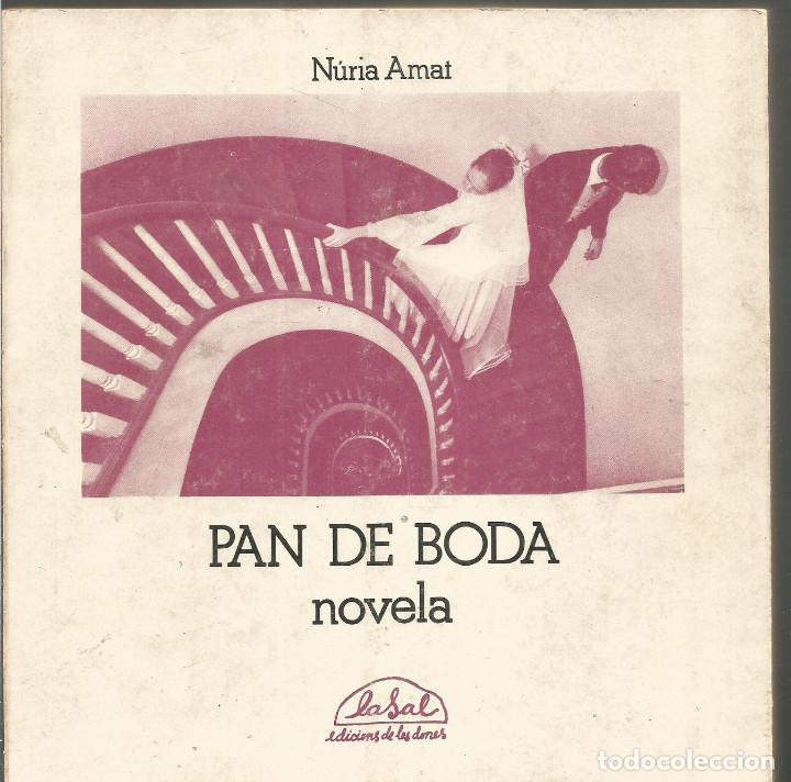 Libros de segunda mano: NURIA AMAT. PAN DE BODA. - Foto 1