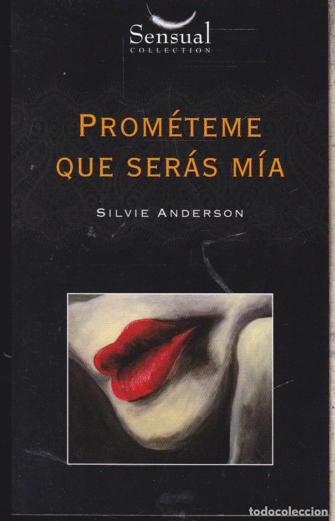 Libros de segunda mano: PROMETEME QUE SERAS MIA &middot;&middot;&middot;&middot; SILVIE ANDERSON