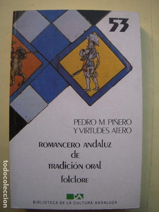 Livres d'occasion: ROMANCERO ANDALUZ DE TRADICION ORAL / FOLCLORE - PEDRO PI&Ntilde;ERO / VIRTUDES ATERO - 1986, 1&ordf; ED.(NUEVO)