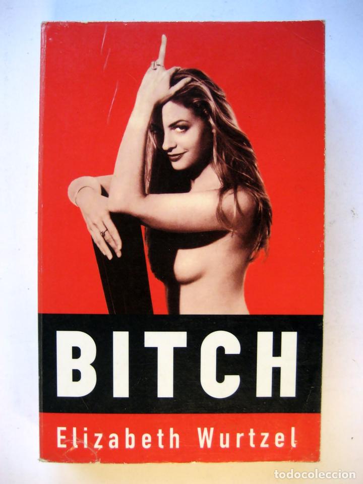 Libros de segunda mano: Bitch. Elizabeth Wurtzel - Foto 1