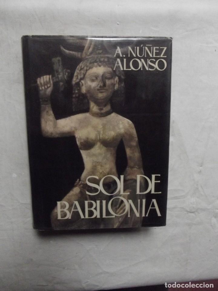 Libros de segunda mano: SOL DE BABILONIA  DE A. NU&Ntilde;EZ ALONSO - Foto 1