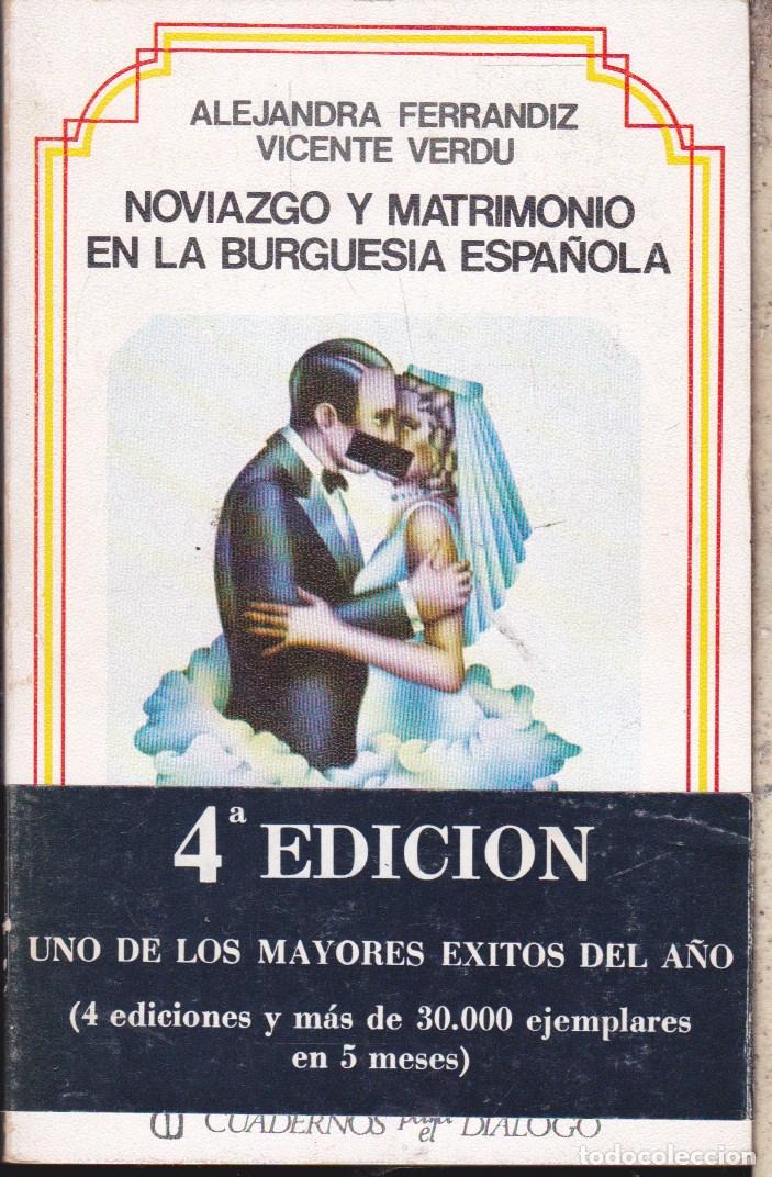 Libros de segunda mano: NOVIAZGO Y MATRIMONIO EN LA BURGUESIA ESPA&Ntilde;OLA  &middot;&middot;&middot;&middot;&middot;ALEJANDRA FERRANDIZ