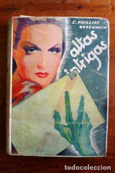 Libros de segunda mano: OPPENHEIM, E. Phillips. Altas intrigas - Foto 1