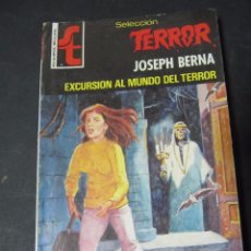 Libros de segunda mano: EXCURSION AL MUNDO DEL TERROR JOSEPH BERNA SELECCION TERROR 