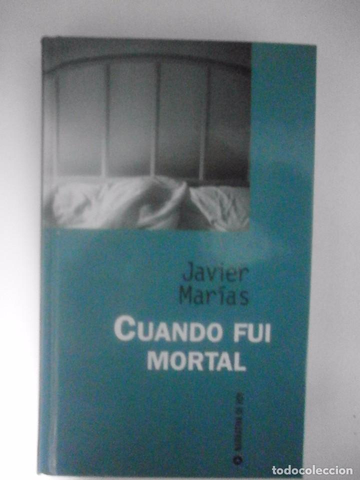Libros de segunda mano: CUANDO FUI MORTAL. JAVIER MARIAS - Foto 1