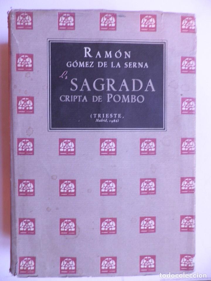 Libros de segunda mano: LA SAGRADA CRIPTA DE POMBO. RAM&Oacute;N G&Oacute;MEZ DE LA SERNA.TRIESTE .MADRID 1986 - Foto 1