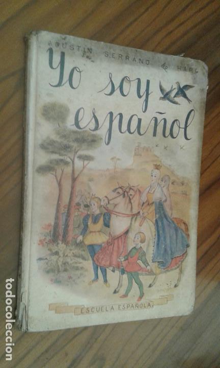 Libros de segunda mano: YO SOY ESPA&Ntilde;OL. AGUST&Iacute;N SERRANO DE HARO. Tiene taras. Faltan p&aacute;ginas. Ver foto e14 2