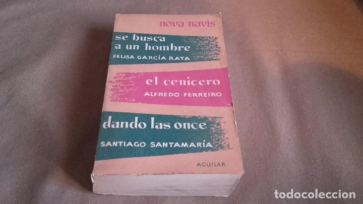 Libros de segunda mano: NOVA NAVIS III - SE BUSCA A UN HOMBRE - EL CENICERO - DANDO LAS ONCE