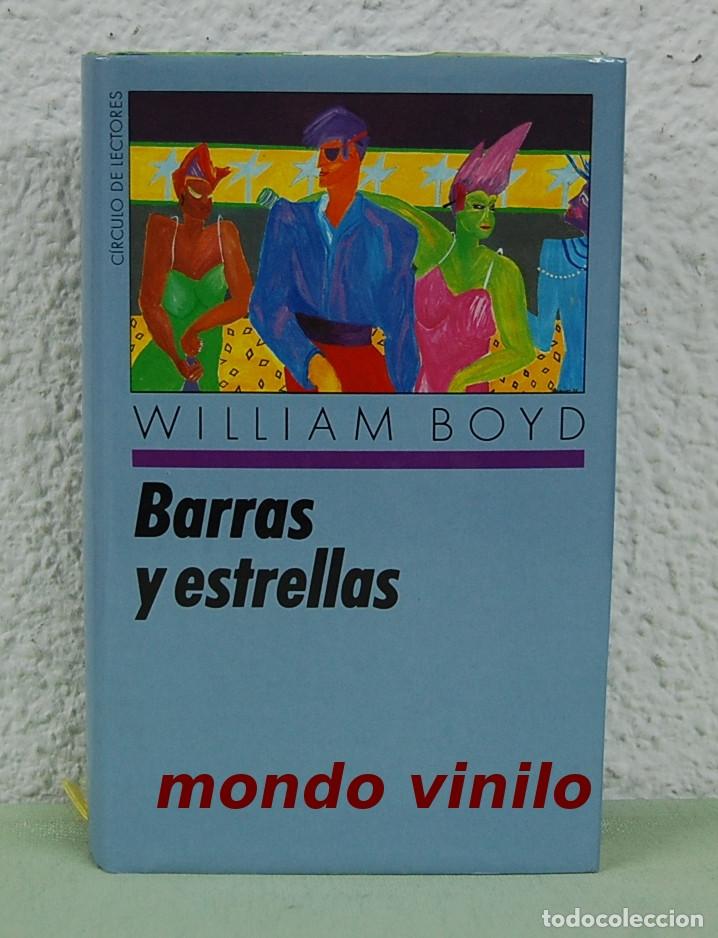 Libros de segunda mano: LMV - Barras y estrellas. William Boyd. Circulo de lectores. 1989 - Foto 1