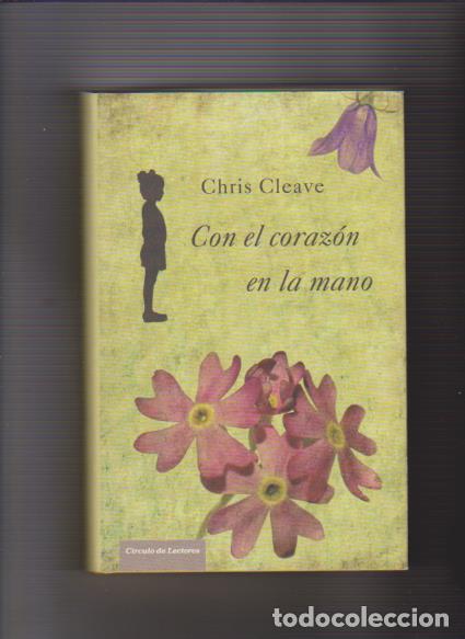 Libros de segunda mano: CON EL CORAZON EN LA MANO - CHRIS CLEAVE - CIRCULO LECTORES 2011 - Foto 1
