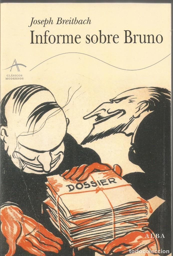 Libros de segunda mano: JOSEPH BREITBACH. INFORME SOBRE BRUNO. ALBA - Foto 1