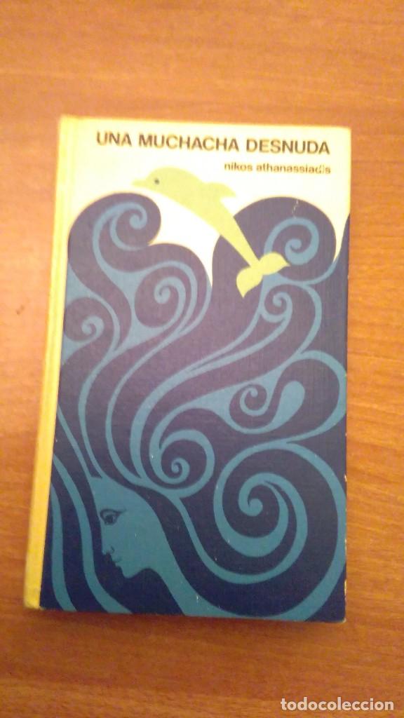 Libros de segunda mano: UNA MUCHACHA DESNUDA - NIKOS ATHANASSIADIS - Foto 1