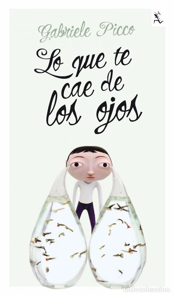 Libros de segunda mano: Lo Que Te Cae De Los Ojos - Gabriele Picco - Foto 1