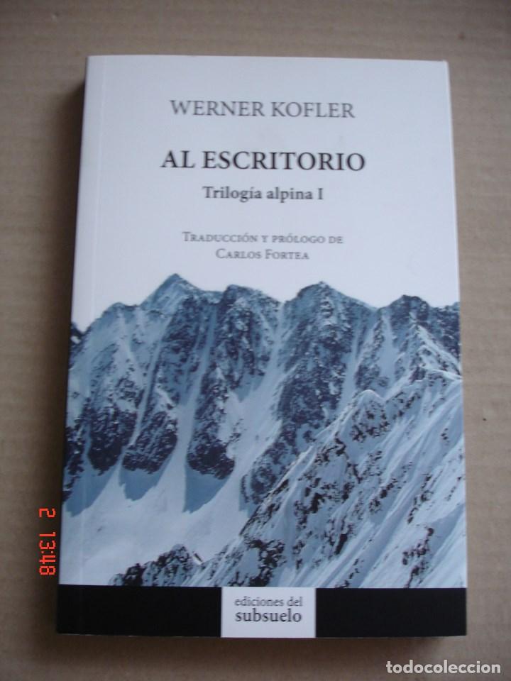 Gebrauchte B&uuml;cher: AL ESCRITORIO.TRILOG&Iacute;A ALPINA I - WERNER KOFLER - EDICIONES DEL SUBSUELO, 2014 - COMO NUEVO