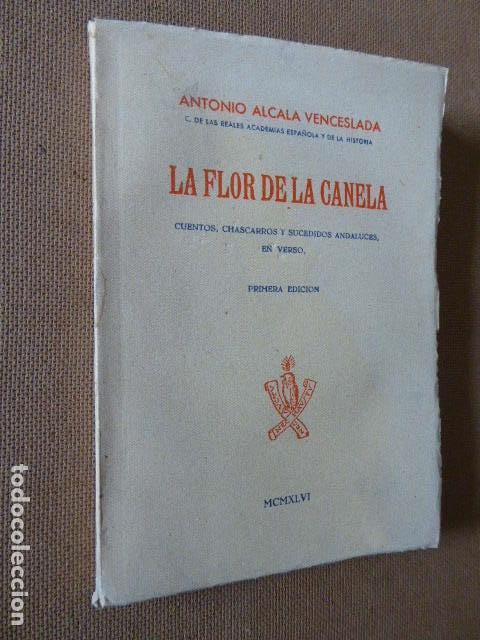Libros de segunda mano: LA FLOR DE LA CANELA. CUENTOS, CHASCARROS Y SUCEDIDOS ANDALUCES EN VERSO. ANTONIO ALACALA VENCESLA