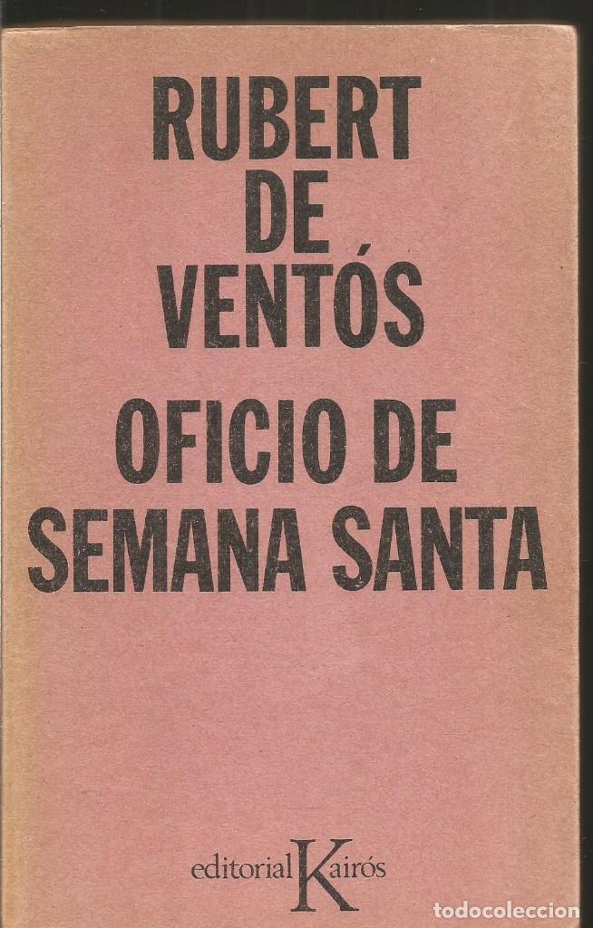 Libros de segunda mano: RUBERT DE VENTOS. OFICIO DE SEMANA SANTA. KAIROS