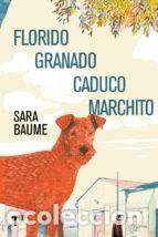 Libros de segunda mano: FLORIDO GRANADO CADUCO MARCHITO SARA BAUME , TURNER, 2016 - Foto 1
